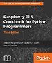 Raspberry Pi 3 Cookbook for Python Programmers Raspberry Pi 3 Cookbook for Python Programmers