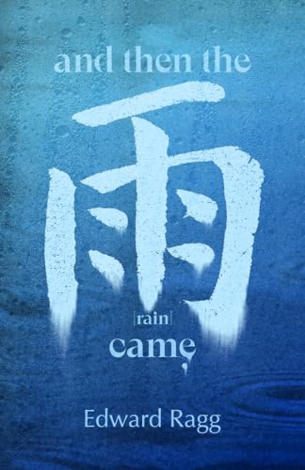 And Then the Rain Came