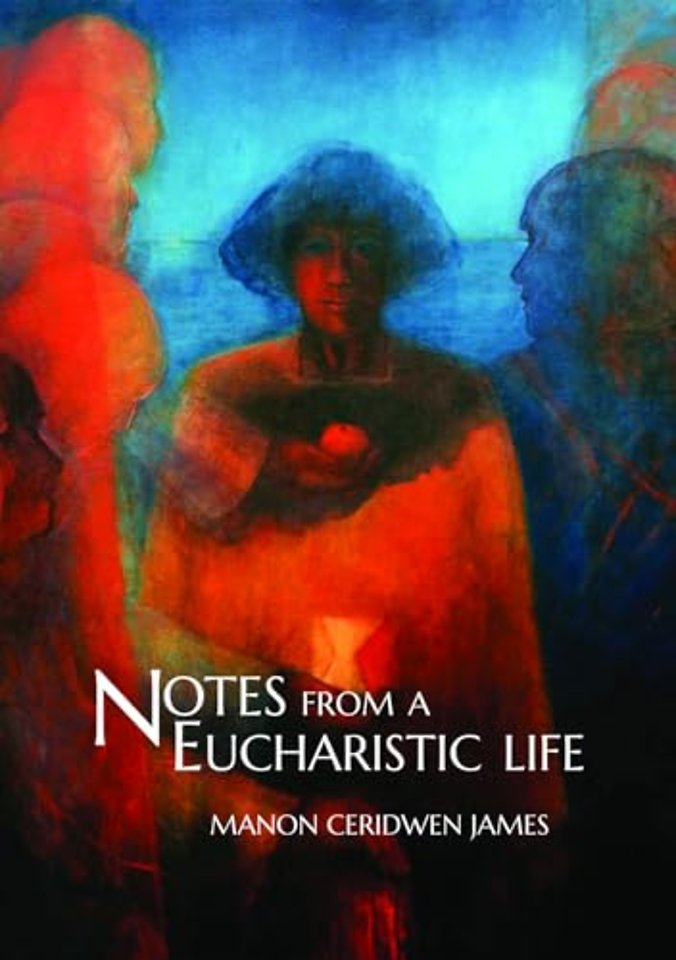 Notes from a Eucharistic Life