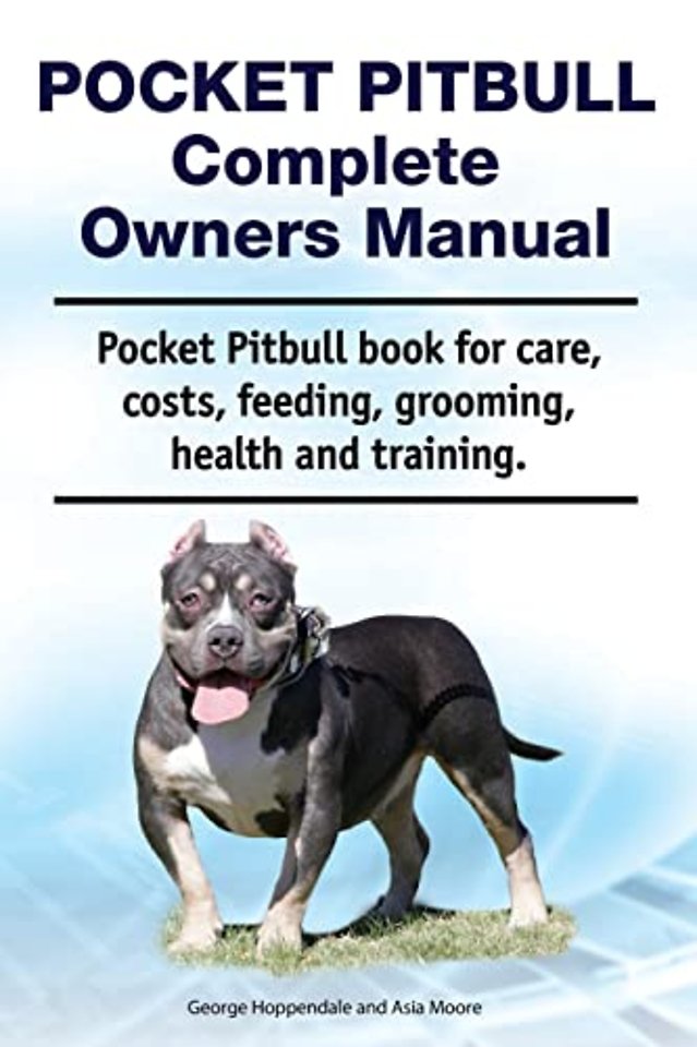 Pocket Pitbull Complete Owners Manual. Pocket Pitbull book for care, costs, feeding, grooming, health and training.