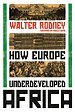How Europe Underdeveloped Africa