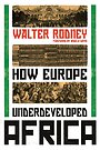 How Europe Underdeveloped Africa How Europe Underdeveloped Africa