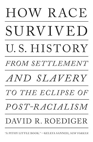 How Race Survived US History