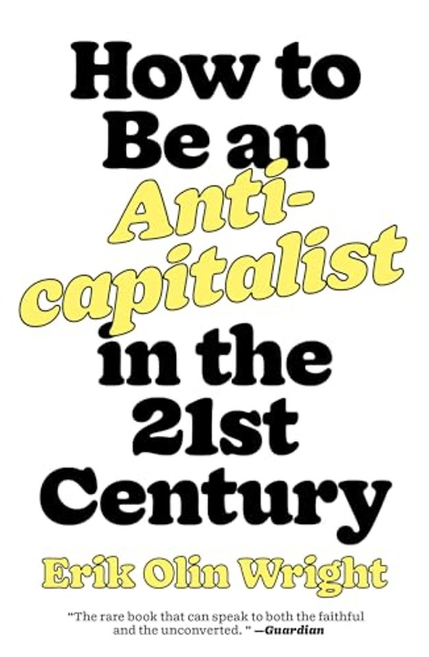 How to Be an Anticapitalist in the Twenty-First Century