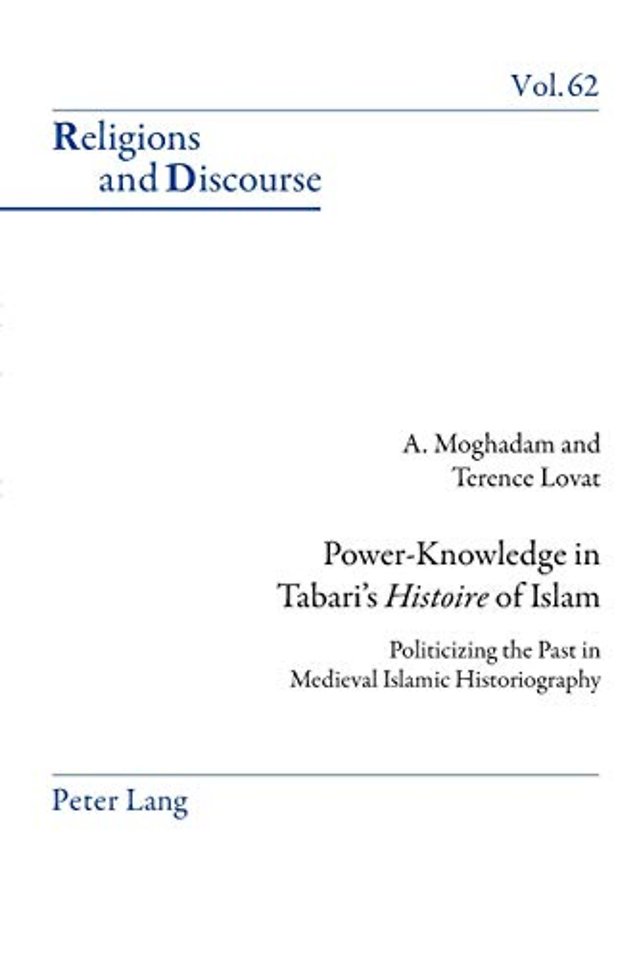Power-Knowledge in Tabari’s «Histoire» of Islam