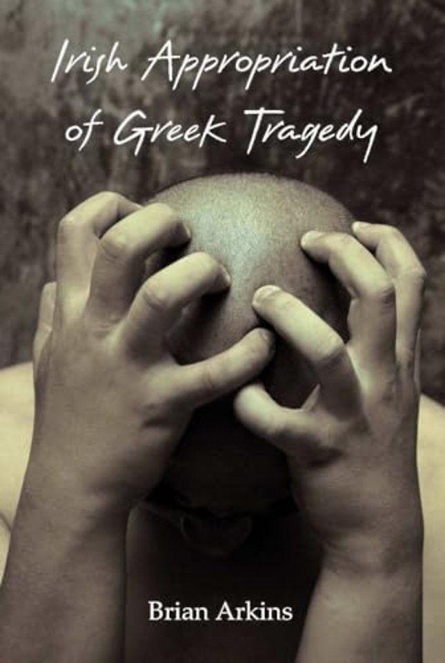 Irish Appropriation of Greek Tragedy