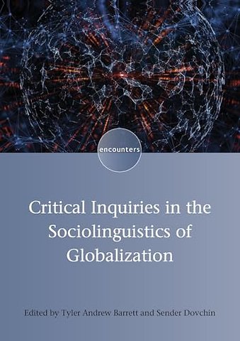 Critical Inquiries in the Sociolinguistics of Globalization