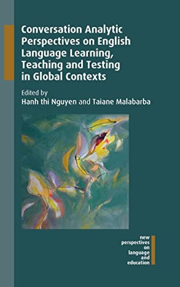 Conversation Analytic Perspectives on English Language Learning, Teaching and Testing in Global Contexts