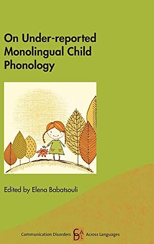 On Under-reported Monolingual Child Phonology