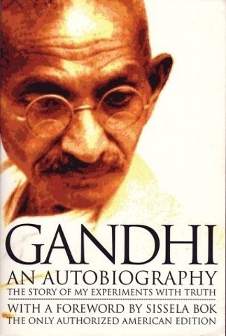 The Story of My Experiments with Truth - Mahatma Gandhi's Unabridged Autobiography