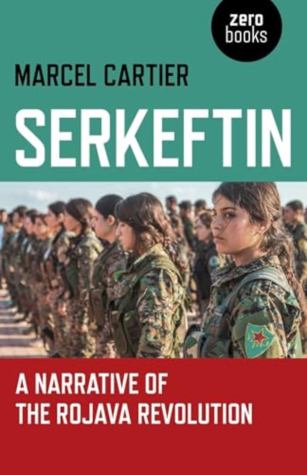 Serkeftin – A Narrative of the Rojava Revolution