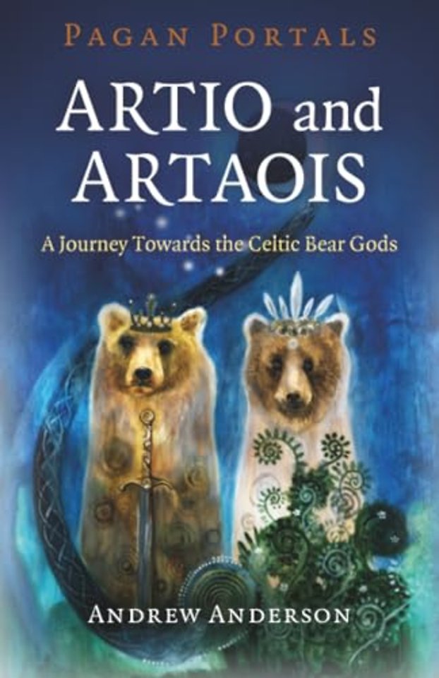 Pagan Portals – Artio and Artaois – A Journey Towards the Celtic Bear Gods