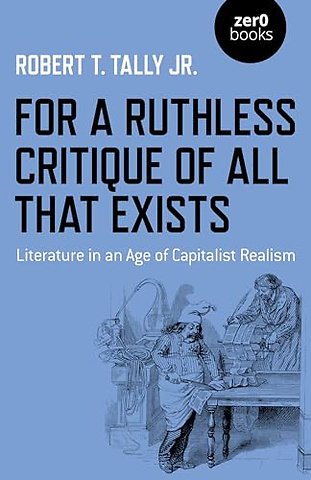 For a Ruthless Critique of All that Exists