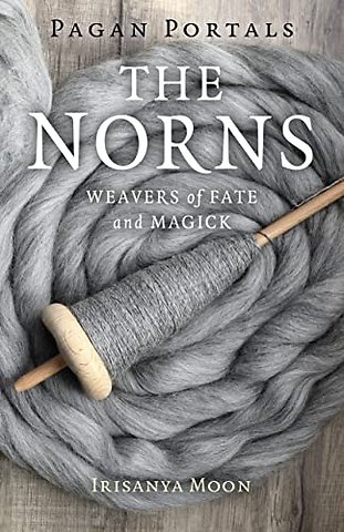 Pagan Portals – The Norns – Weavers of Fate and Magick
