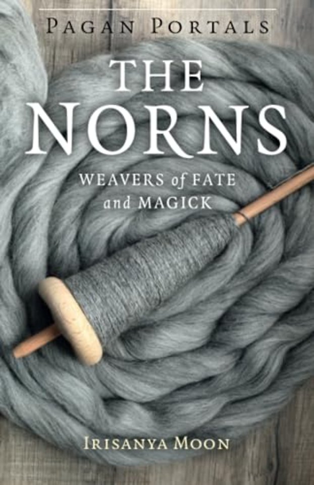 Pagan Portals – The Norns – Weavers of Fate and Magick