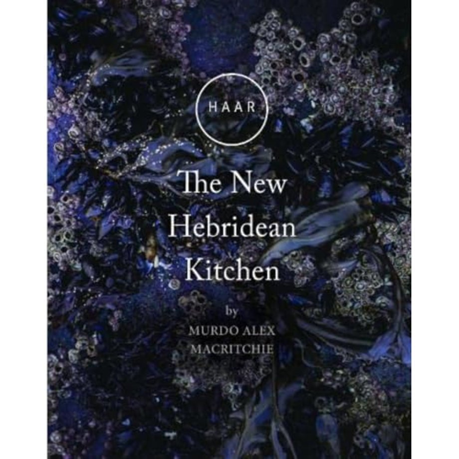 HAAR The New Hebridean Kitchen