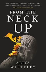From the Neck Up and Other Stories