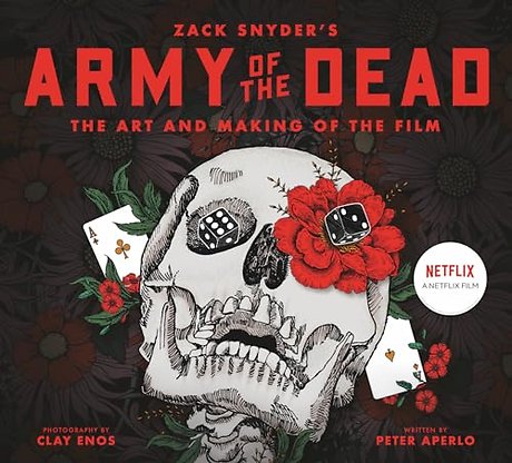 Army of the Dead: A Film by Zack Snyder: The Making of the Film