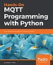Hands-On MQTT Programming with Python Hands-On MQTT Programming with Python