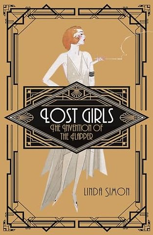 Lost Girls – The Invention of the Flapper