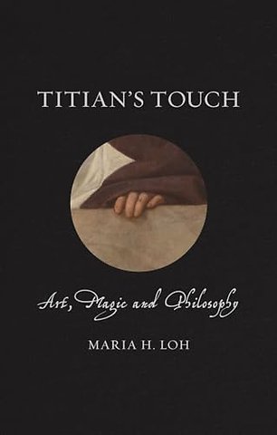 Titian′s Touch – Art, Magic and Philosophy