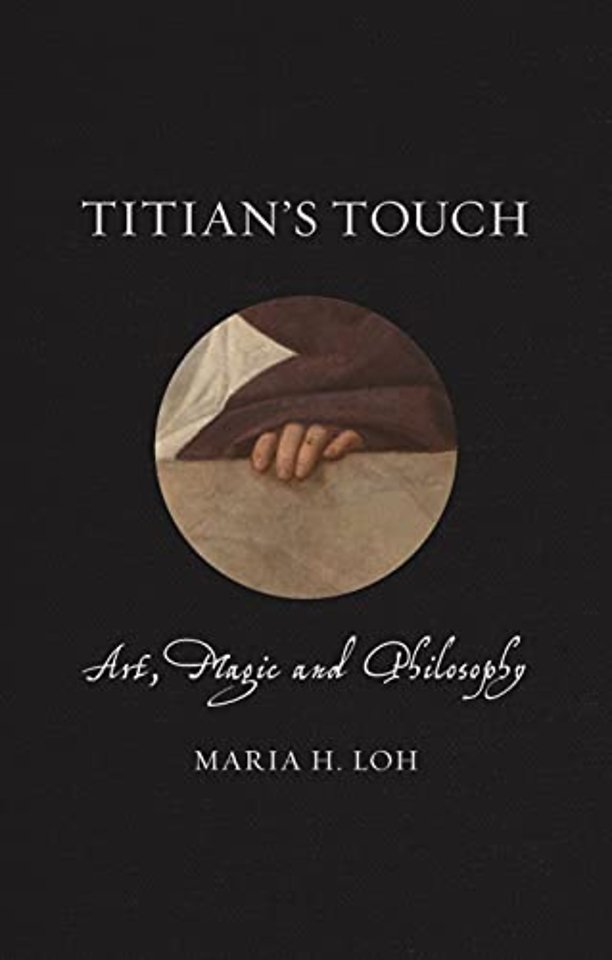 Titian′s Touch – Art, Magic and Philosophy