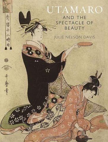 Utamaro and the Spectacle of Beauty