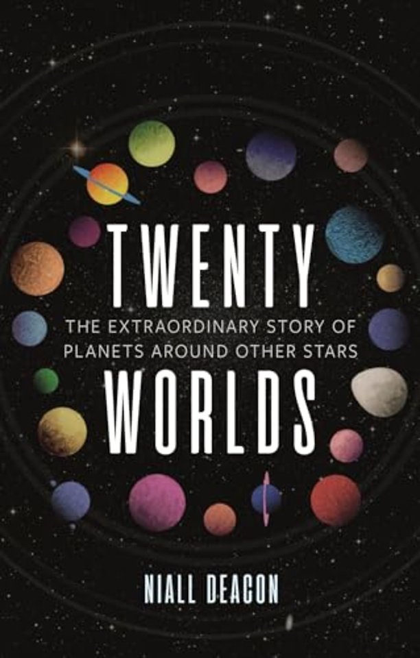 Twenty Worlds – The Extraordinary Story of Planets Around Other Stars
