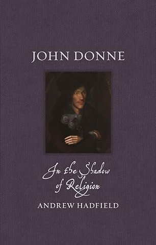 John Donne – In the Shadow of Religion