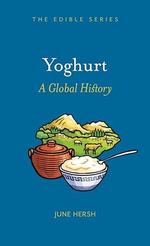 Yoghurt – A Global History