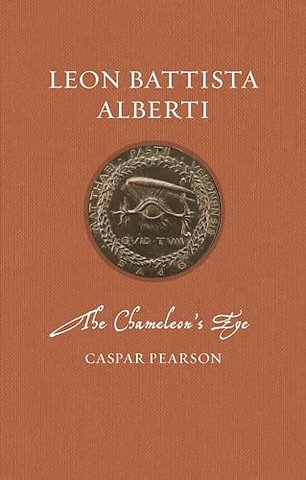 Leon Battista Alberti – The Chameleon′s Eye