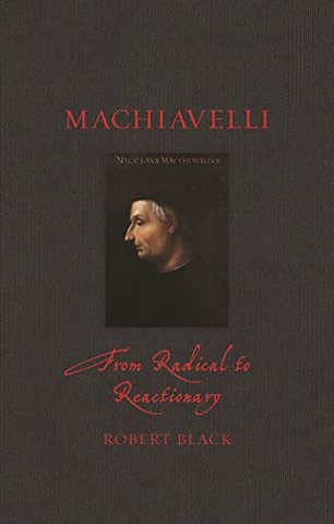 Machiavelli – From Radical to Reactionary