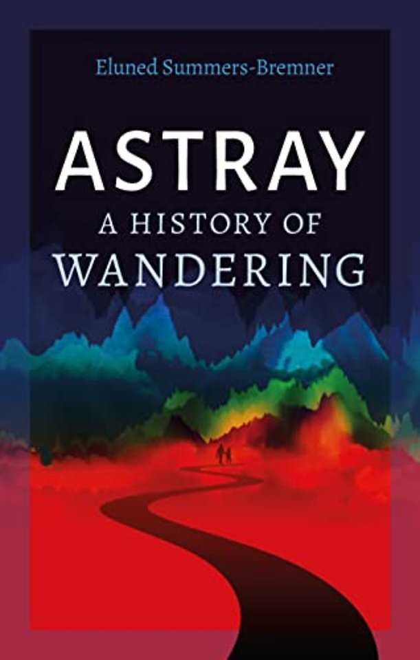 Astray – A History of Wandering
