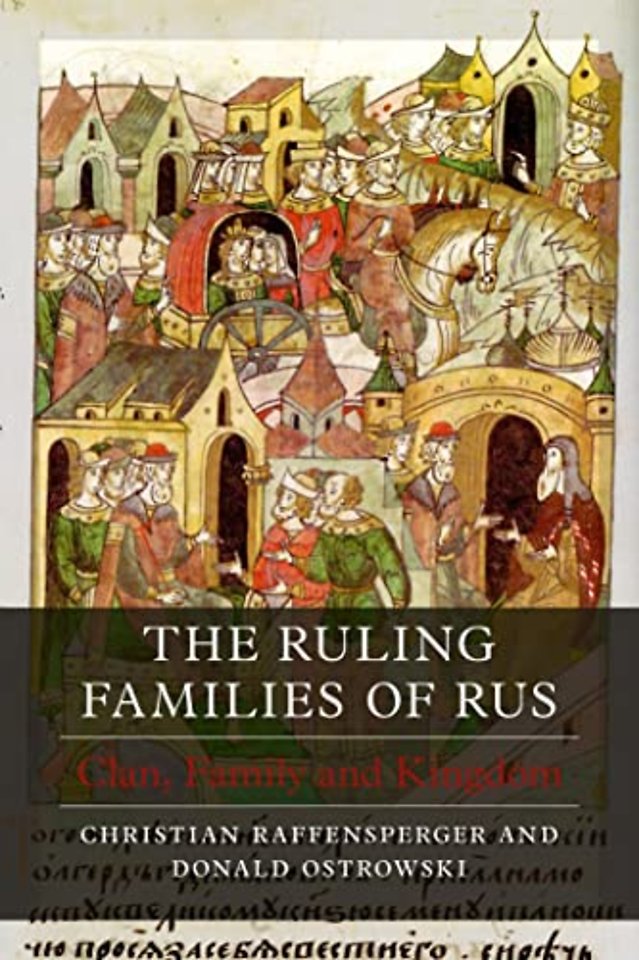 The Ruling Families of Rus – Clan, Family and Kingdom