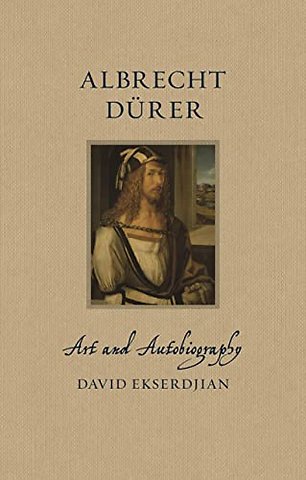 Albrecht Dürer – Art and Autobiography