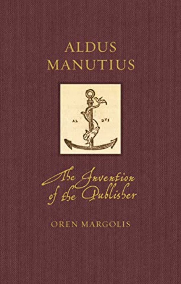 Aldus Manutius – The Invention of the Publisher