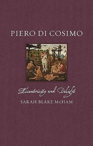 Piero di Cosimo – Eccentricity and Delight
