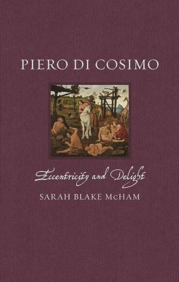 Piero di Cosimo – Eccentricity and Delight