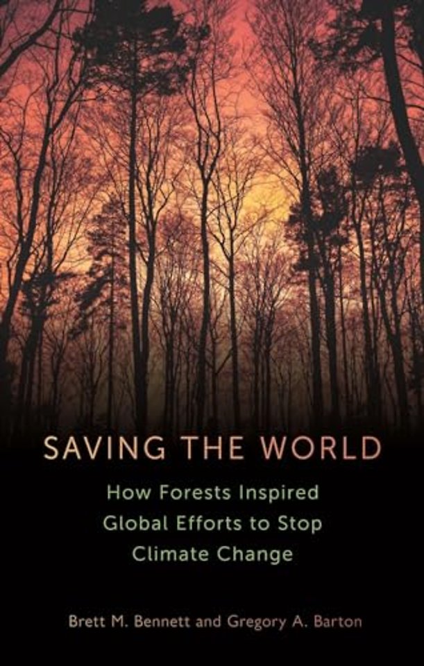 Saving the World – How Forests Inspired Global Efforts to Stop Climate Change from 1770 to the Present