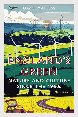 England′s Green – Nature and Culture since the 1960s