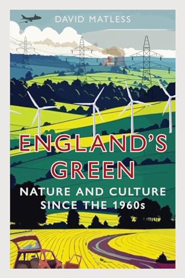 England′s Green – Nature and Culture since the 1960s