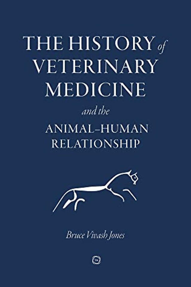 The History of Veterinary Medicine and the Animal-Human Relationship