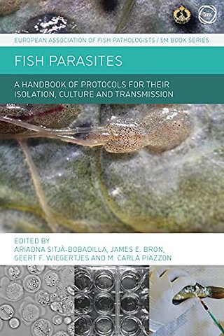 Fish Parasites – A Handbook of Protocols for their Isolation, Culture and Transmission