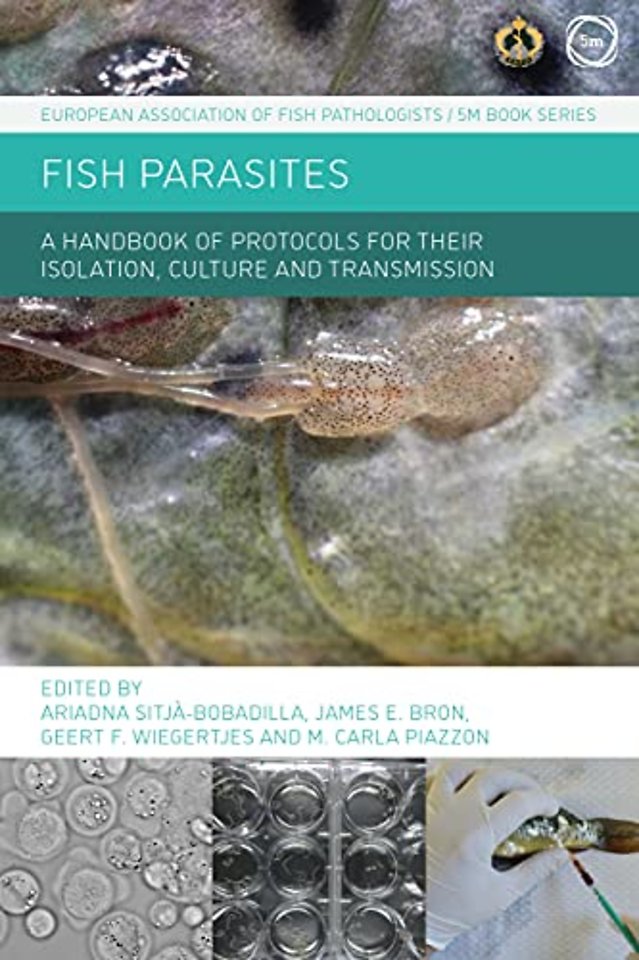 Fish Parasites – A Handbook of Protocols for their Isolation, Culture and Transmission