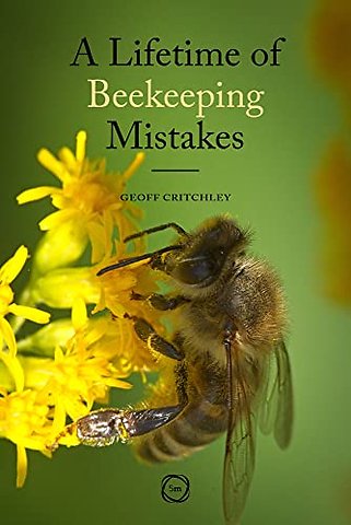 A Lifetime of Beekeeping Mistakes