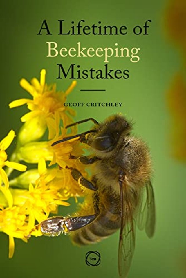 A Lifetime of Beekeeping Mistakes