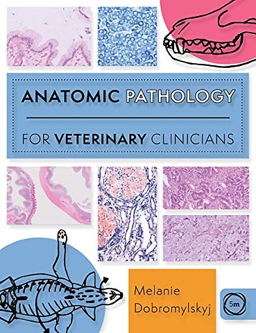 Anatomic Pathology for Veterinary Clinicians