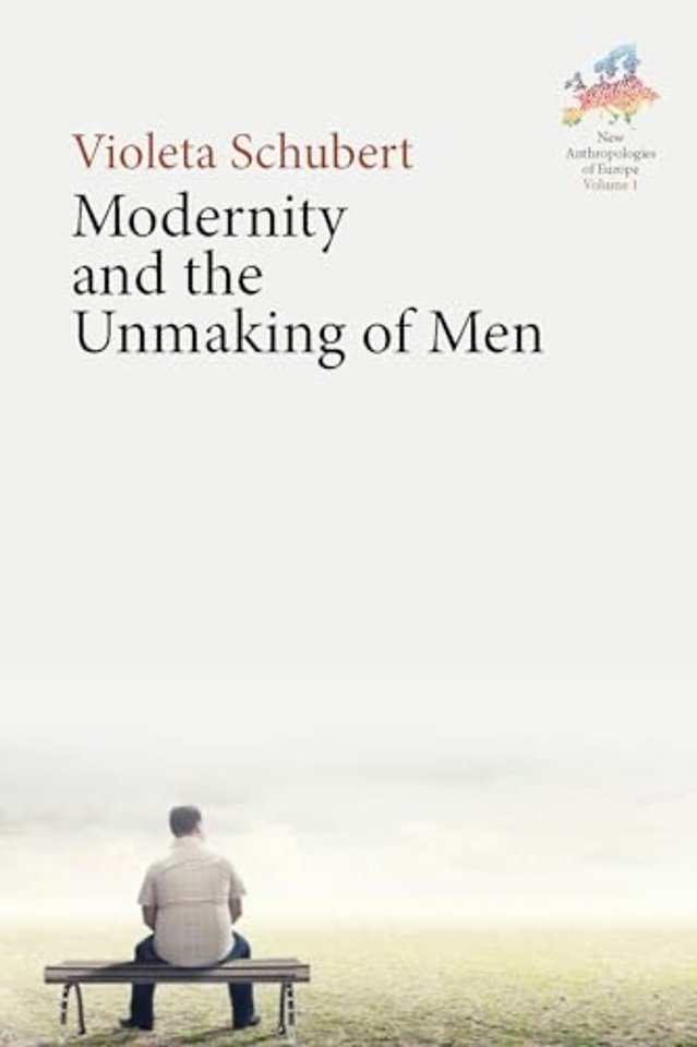 Modernity and the Unmaking of Men