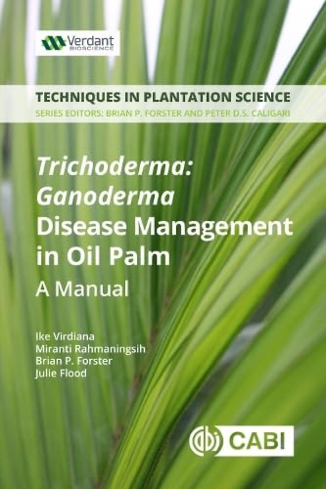 Trichoderma: Ganoderma Disease Control in Oil Palm