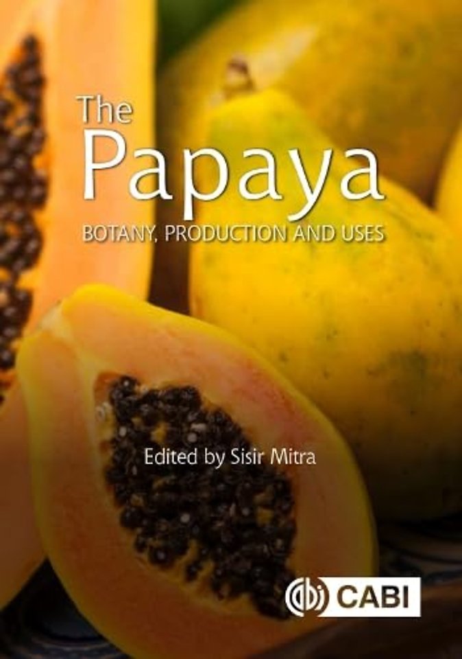 The Papaya – Botany, Production and Uses